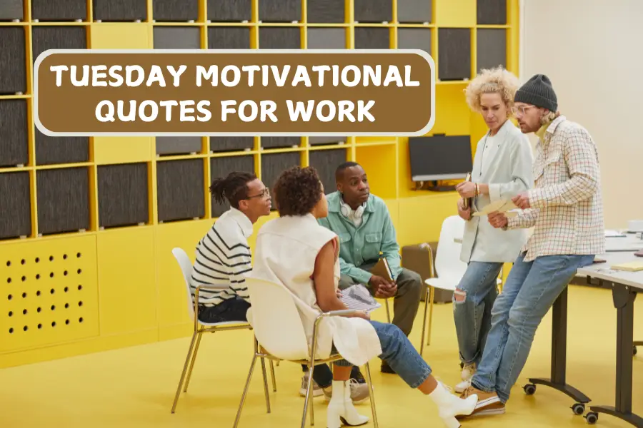 100 Tuesday Motivational Quotes for Work to Power Through Your Week