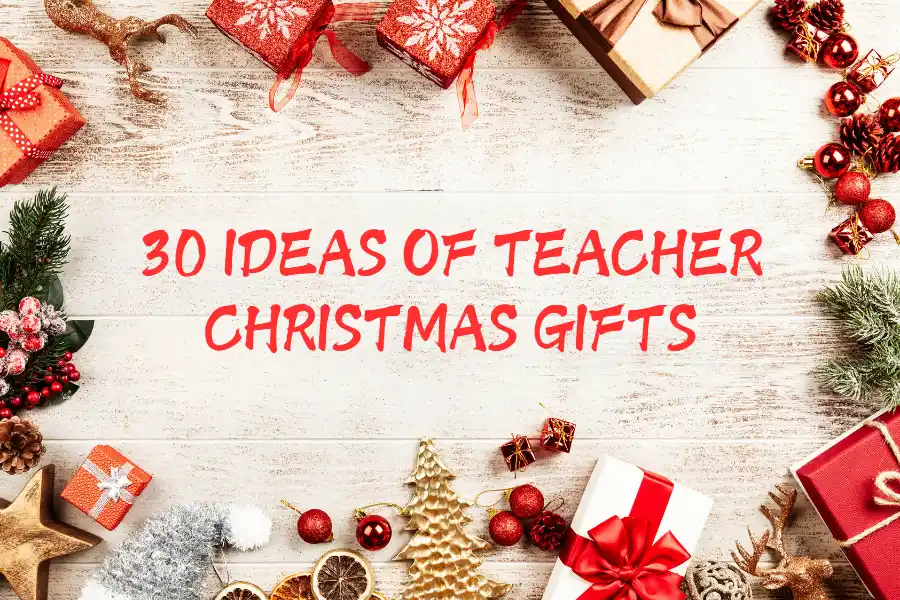 30 Ideas Of Teacher Christmas Gifts To Show Your Appreciation