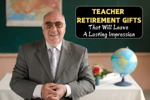 32 Teacher Retirement Gifts That Will Leave A Lasting Impression