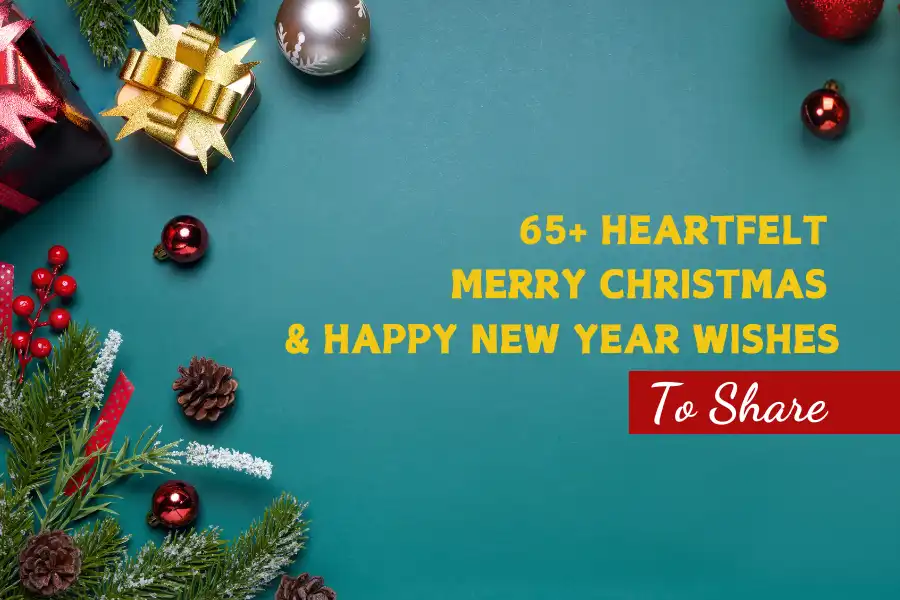 65+ Heartfelt Merry Christmas and Happy New Year Wishes