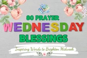 80 Prayer Wednesday Blessings - Inspiring Words to Brighten Midweek