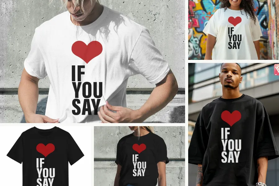 Love If You Say Trending Unisex Shirt
