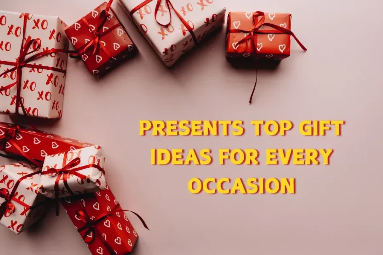 Presents Top Gift Ideas For Every Occasion