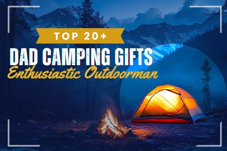 Top 20+ useful epic camping gifts for dad who is enthusiastic outdoors