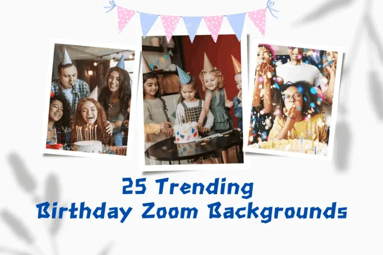 Top 25 Trending Birthday Zoom Backgrounds For A Perfect Party
