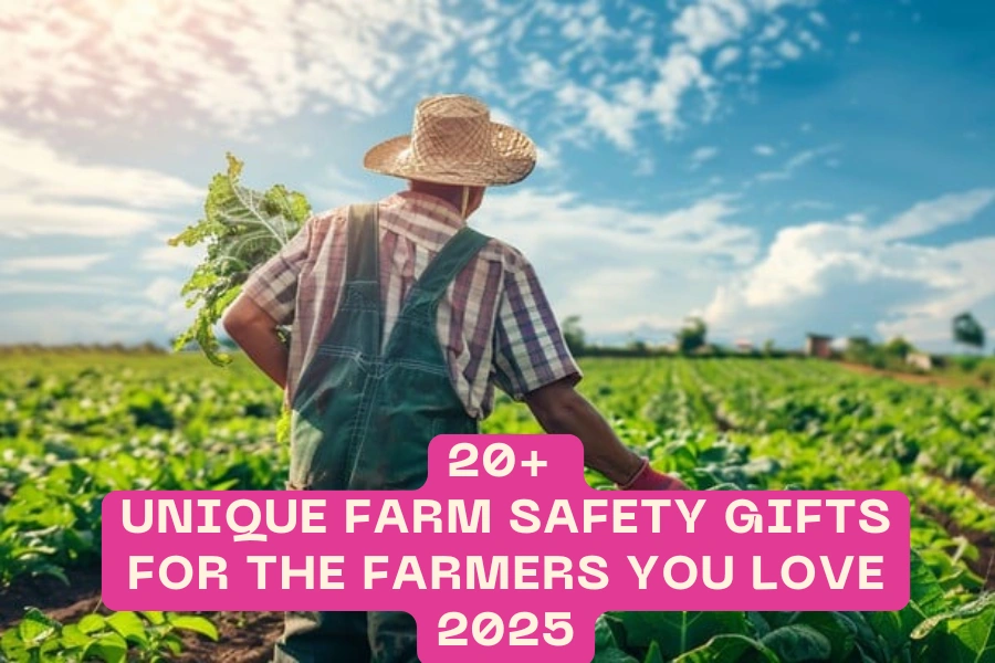 20+ Unique Farm Safety Gifts for the Farmers You Love 2025