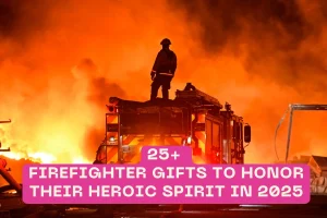 25+ Firefighter Gifts to Honor Their Heroic Spirit in 2025