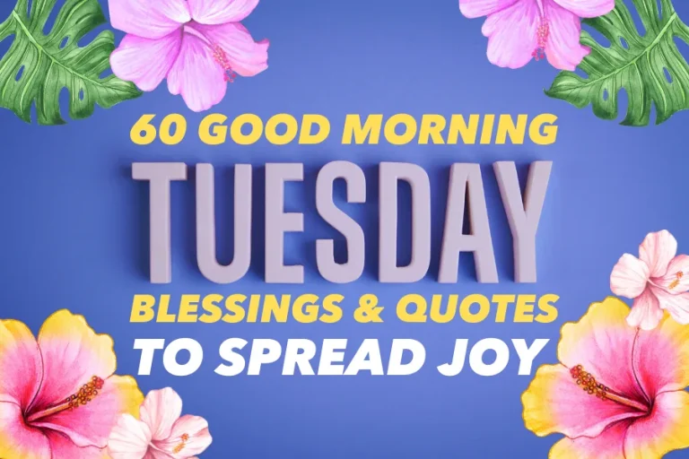 60 Good Morning Tuesday Blessings & Quotes To Spread Joy