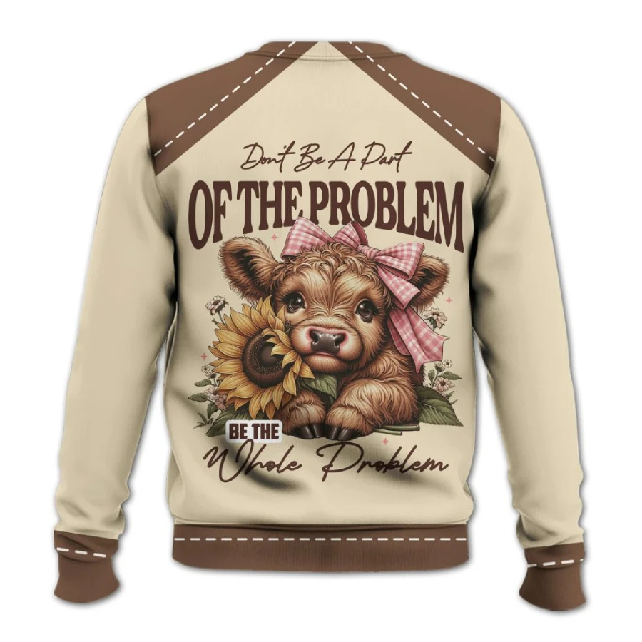 Be The Whole Problem Sweater