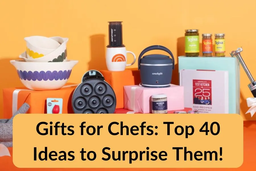 Gifts for Chefs: Top 40 Ideas to Surprise Them!