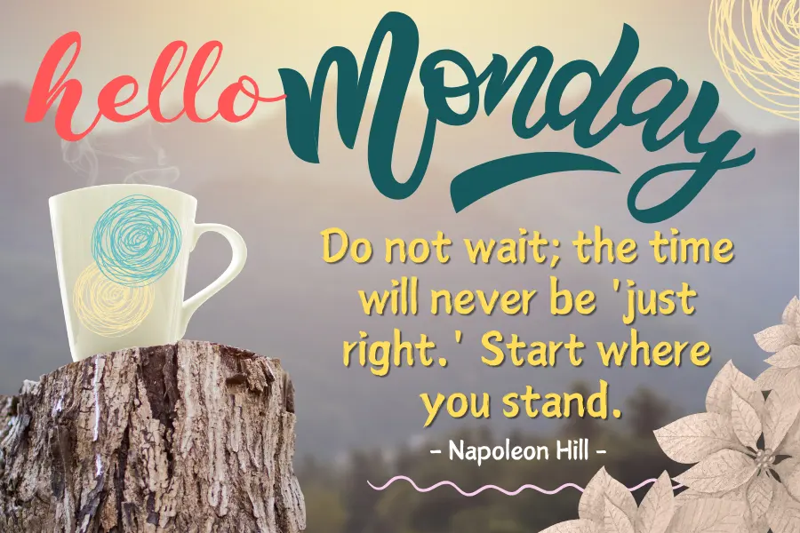 The time will never be just right. Start where you stand